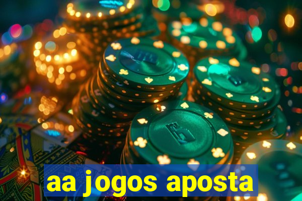 aa jogos aposta